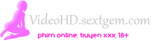 Xem Phim Sex Online, Tải Phim sex 3GP trực tuyến
